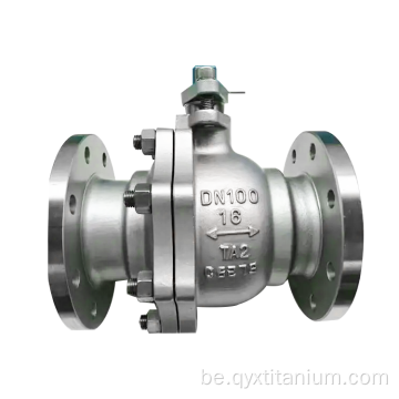 Лепшы DN15-DN250 Titanium сплаў з падробленым шарыкавым клапанам